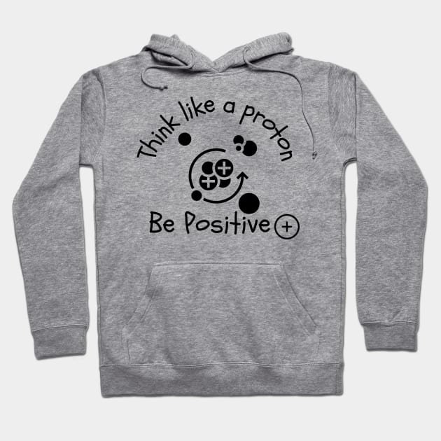 Think like a proton Hoodie by Lili's Designs